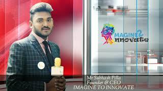 Mr. Subhash Pilla ,Founder & CEO  of IMAGINE TO INNOVATE nominated as Best Entrepreneur Award .