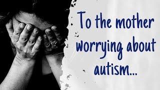 Mama, If You're Worrying About Autism, This Video is For You...