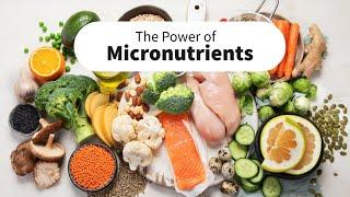 The Power of Micronutrients: Fuel for Your Health