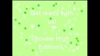 Get ready with us in Royale High |Trufflxs Rblx