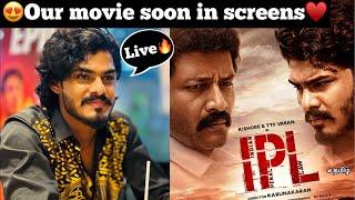 Our movie soon in screens️| Live | IPL movie | TTF | Tamil |