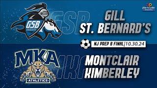 10.30.24 - Gill St. Bernard's vs Montclair Kimberley Academy - NJ Prep B Boys Soccer Championship