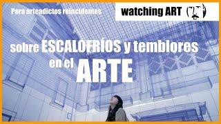 Escalofríos y temblores en el arte.