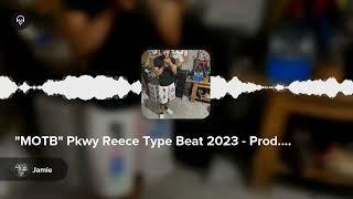 "MOTB" Pkwy Reece Type Beat 2023 - Prod. Jamie