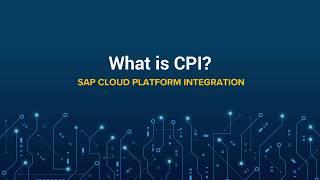 SAP CPI - Introduction to SAP Cloud Platform Integration