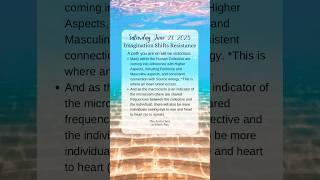 Saturday June 21, 2025 Imagination Shifts Resistance #arcturian #expand #ascend #nomorewar