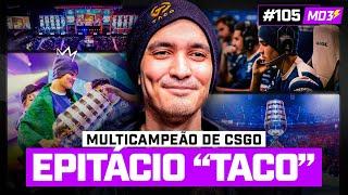 Epitácio TACO, MULTICAMPEÃO DE CS:GO — #MD3 #107