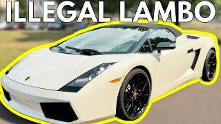 Why I spent $5,250 on my ILLEGAL Lamborghini.