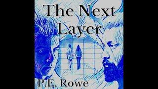 The Next Layer| Story Trailer, Sci-Fi Weeklies by P.E. Rowe