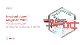 Nya funktioner i MagiCAD 2025 – För el-projektörer (BricsCAD, AutoCAD & Revit)