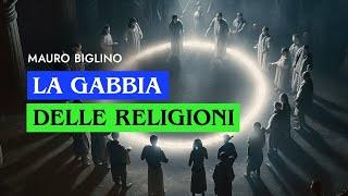 La gabbia delle religioni | Mauro Biglino