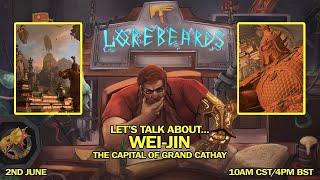 Wei-Jin, Capital of Grand Cathay, w/ Loremaster of Sotek and Andy Law