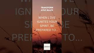 Transformative Blaze #quotes #shorts #love