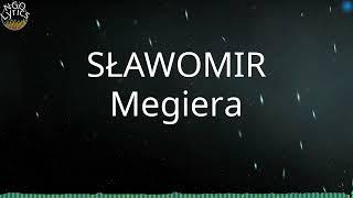 SŁAWOMIR - Megiera (Tekst)