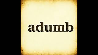 Adumb is not smart