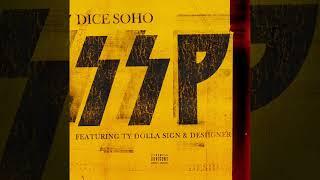 Dice Soho - SSP feat. Ty Dolla $ign & Desiigner (Official Audio)