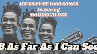 [8/1000] MORDECAI DEX - As Far As I Can See (Acoustic) [SMS “SKIZA 6987825” TO 811]