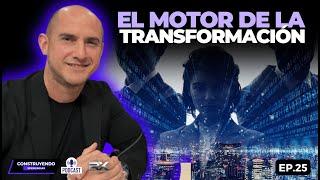 EP. 25 Construyendo Xperiencias. El motor de la transformación | Rodrigo Xperience.