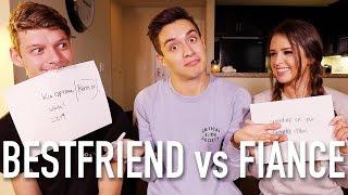 BESTFRIEND vs FIANCE