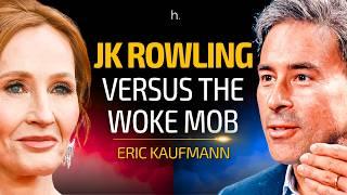 The BIOLOGICAL Reason the Woke HATE JK Rowling  - Prof. Eric Kaufmann (4K) | heretics. 97