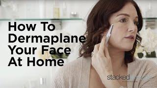 How To Dermaplane Your Face At Home | Get Rid Of Unwanted Facial Hair, Peach Fuzz, And Dry Skin