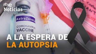 Investigan la MUERTE de una profesora, de 43 años y sin patologías previas, VACUNADA con ASTRAZENECA