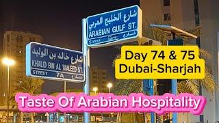 Day 74 & 75 - Dubai & Sharjah - A Taste Of Arabian Hospitality!