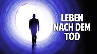 LEBEN NACH DEM TOD - Was passiert, wenn wir sterben?