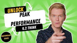 Unlock Your Peak Performance: The Best Gift To Give People is To Think Like You | 6.2 Think