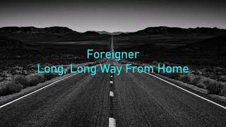 Foreigner - "Long, Long Way From Home" HQ/With Onscreen Lyrics!