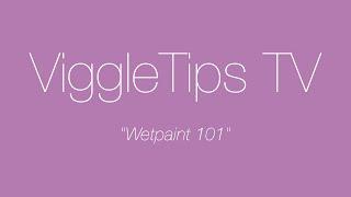 ViggleTips TV - Wetpaint 101