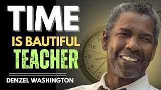 TIME IS BAUTIFUL TEACHER- DENZEL WASHINGTON MOTIVATION, MOTIVATIONAL VIDEO