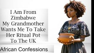 I Am From Zimbabwe My Grandmother Wants Me To Take Her Ritual Pot To The UK