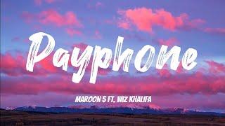 Maroon 5 ft. Wiz Khalifa - Payphone (Lyrics)