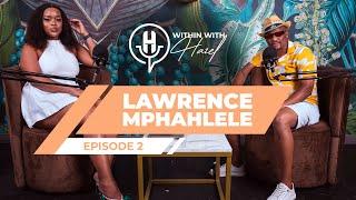 WITHIN WITH HAZEL S3 EP2 LAWRENCE MPHAHLELE