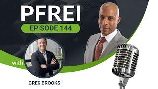 PFREI Series Episode 144: Greg Brooks