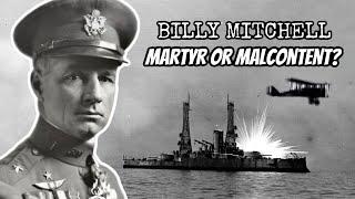 Aviation Legend Billy Mitchell: Martyr or Malcontent?