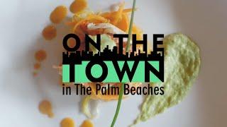 Foodie Adventures Preview | On the Town in the Palm Beaches