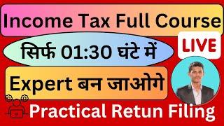 01:30 Hours complete Income Tax Course | Free Income Tax Course |Learn Income Tax Return Filing 2023