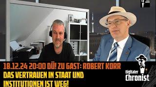 Aufzeichnung vom 18.12.24 Zu Gast: Robert Korr - Das Vertrauen in Staat und Institutionen ist weg!