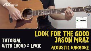 Jason Mraz - Look For The Good [ Acoustic Karaoke with Chord & Lyric ]