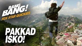 Fox Star Quickies : Bang Bang - Pakkad Isko!