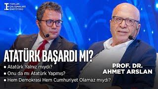 Atatürk başardı mı ? / Prof. Dr. Ahmet Arslan & Hüseyin Raşit Yılmaz - Toplum Çalışmaları Enstitüsü