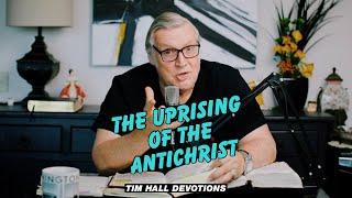 End Times: The Uprising of the Antichrist | Pastor Tim Hall Devotions