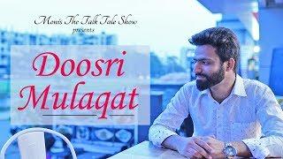 Doosri Mulaqat | Monis The Talk Tale Show