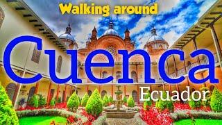 Cuenca, Ecuador - The City You Didn't Know You Needed To Visit