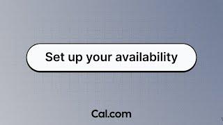 Setting up your availability - Cal.com