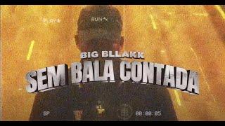 BIG BLLAKK  - Sem Bala Contada prod. Pedro Apoema