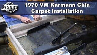 JBugs - 1970 VW Karmann Ghia - Carpet Installation