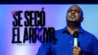 SE SECÓ EL ARROLLO | Pastor David Bierd